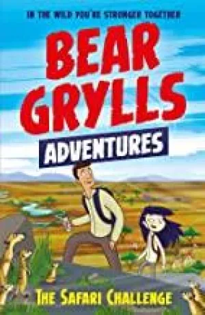 A Bear Grylls Adventure 8 : The Safari Challenge - Paperback