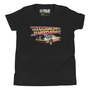 Youth Where We're Going We Don't Need Roads Extra Soft T-Shirt